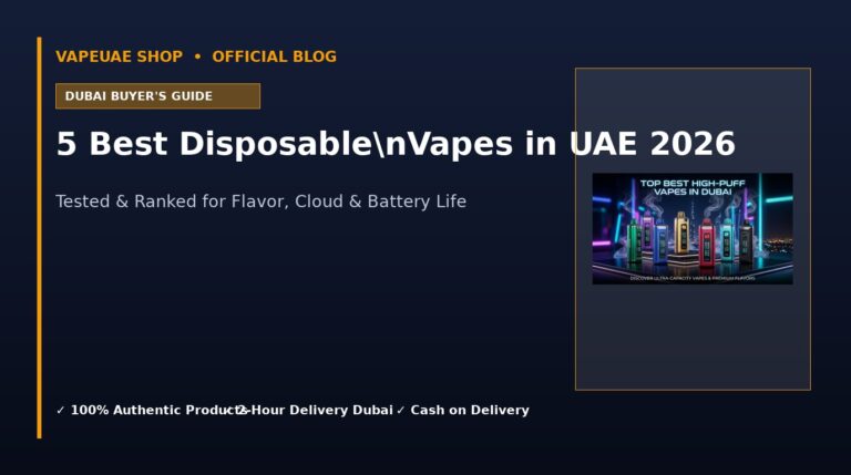 5 Best Disposable Vapes in UAE 2026 — Tested & Ranked (Dubai Buyer's Guide) 35 5 Best DisposablenVapes in UAE 2026 in Dubai UAE